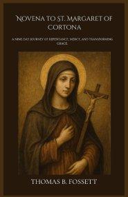 Novena to St. Margaret of Cortona: A Nine-Day Journey of Repentance, Mercy, and Transforming Grace.