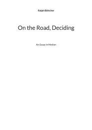 On the Road, Deciding:An Essay in Motion