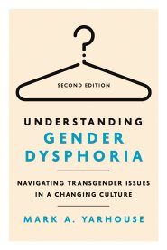 Understanding Gender Dysphoria: Navigating Transgender Issues in a Changing Culture