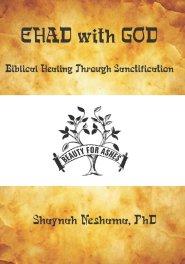 EHAD with GOD: Biblical Prayer for Healing Through Sanctification in the Image of Christ