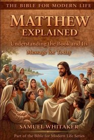 Matthew Explained: Understanding the Book and Its Message for Today