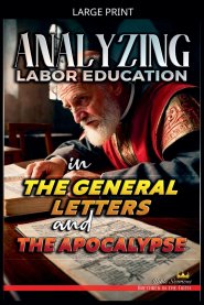 Analyzing Labor Education in the General Letters and the Apocalypse
