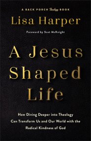 A Jesus–Shaped Life