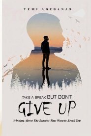 Take a Break But Don't Give Up: Winning Above the Season That Wants to Break You