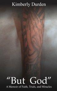 "But God": A Memoir of Faith , Trials and Miracles