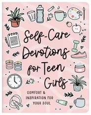 Self-Care Devotions for Teen Girls