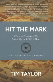 Hit the Mark: 8 Timeless Principles of War Authored by the LORD of Hosts