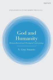 God and Humanity: Herman Bavinck and Theological Anthropology