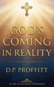 GOD'S COMING IN REALITY
