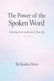 The Power of the Spoken Word   Unlocking God's Authority in Your Life