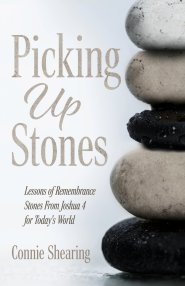 Picking up Stones: Lessons of Remembrance Stones From Joshua 4 for Today's World