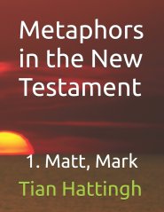 Metaphors in the New Testament: 1. Matt, Mark