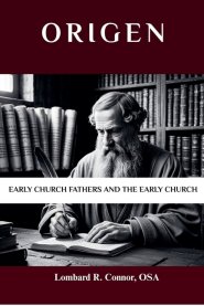 Origen: Early Church Fathers and the Early Church