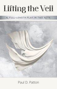 Lifting the Veil: A Full-length Play in Two Acts