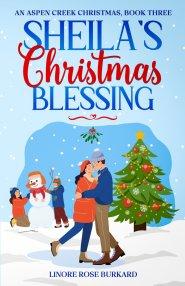 Sheila's Christmas Blessing:  An Aspen Creek Christmas, Book Three