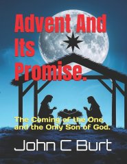 Advent And Its Promise.: The Coming of the One and the Only Son of God.