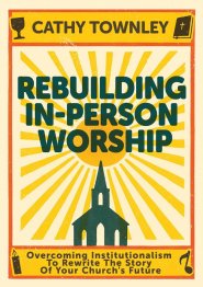 Rebuilding In-Person Worship