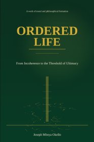 ORDERED LIFE: From Incoherence to the Threshold of Ultimacy
