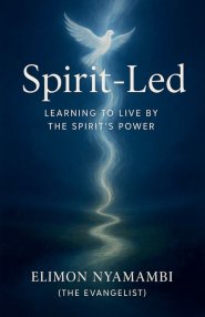 Spirit-Led: Learning to Live by the Spirit's Power