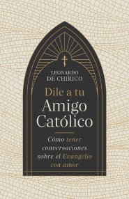 Dile a Tu Amigo Católico