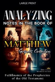 Analyzing Notes in the Book of Matthew: Fulfillments of Old Testament Prophecies