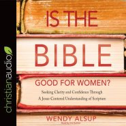 Is the Bible Good for Women?