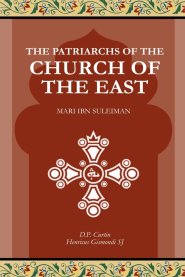 The Patriarchs of the Church of the East
