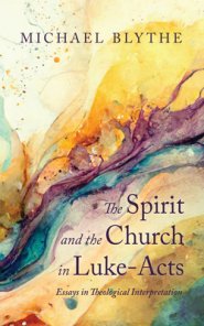 The Spirit and the Church in Luke-Acts