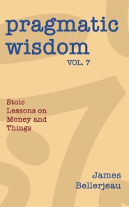 Pragmatic Wisdom Vol. 7