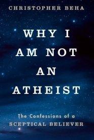 Why I am Not an Atheist
