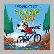 I Wouldn\'t Let A Dog  Ride A Bike