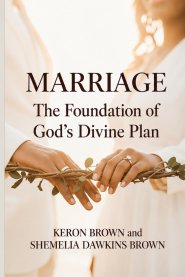 Marriage The Foundation of God's Divine Plan