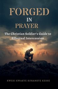 Forged in Prayer