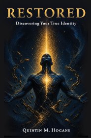 Restored: Discovering Your True Identity
