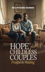 Hope for Childless Couples: Fruitful in Waiting