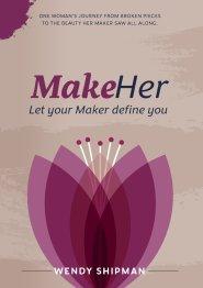 MakeHer: Let your Maker define you
