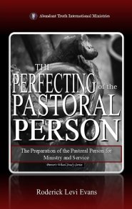 The Perfecting of the Pastoral Person: The Preparation of the Pastoral Person for Ministry and Service