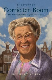The Story of Corrie ten Boom: The Watchbmaker Who Forgave Her Enemies