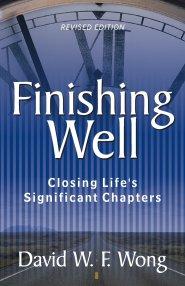 Finishing Well: Closing Life's Significant Chapters