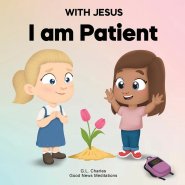 With Jesus I Am Patient: A Bible story for kids on patience and faith, featuring a Christian lesson for homeschool, Sunday School, and bedtime.