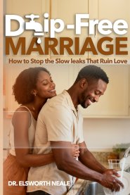 Drip-Free Marriage: How to Stop the Slow Leaks that Ruin Love