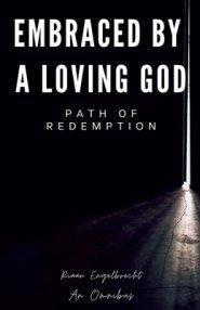 Embraced by a Loving God: Path of Redemption