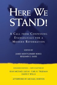 Here We Stand!: A Call from Confessing Evangelicals for a Modern Reformation