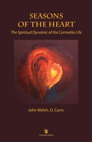 Seasons of the Heart: The Spiritual Dynamic of the Carmelite Life