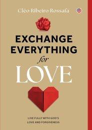 Exchange Everything for Love