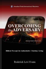 Overcoming the Adversary: Biblical Precepts for Authoritative Christian Living