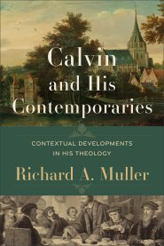 Calvin and His Contemporaries