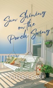Sun Shining on the Porch Swing