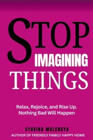 STOP IMAGINING THINGS