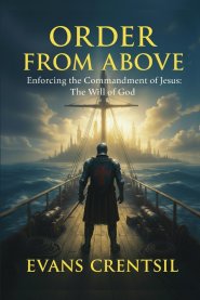 ORDER FROM ABOVE : Enforcing the Commandment of Jesus: The Will of God